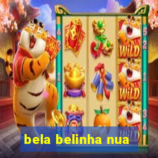 bela belinha nua